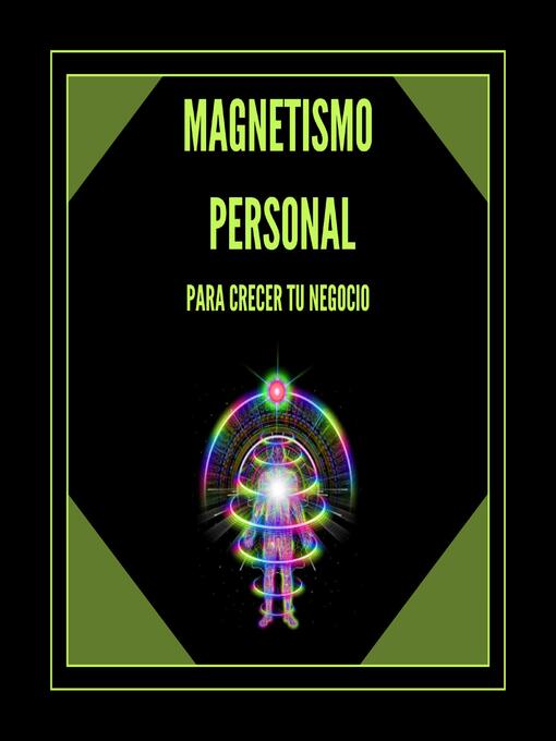 Title details for Magnetismo Personal Para Crecer tu Negocio by MENTES LIBRES - Wait list